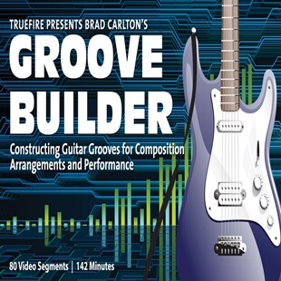 TrueFire Groove Builder Brad Carlton 吉他节奏律动演奏练习+音