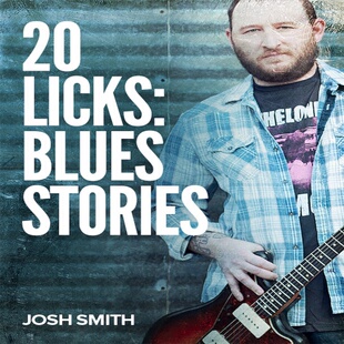 20 Licks Blues Stories Josh Smith 布鲁斯吉他乐句教程+音视谱