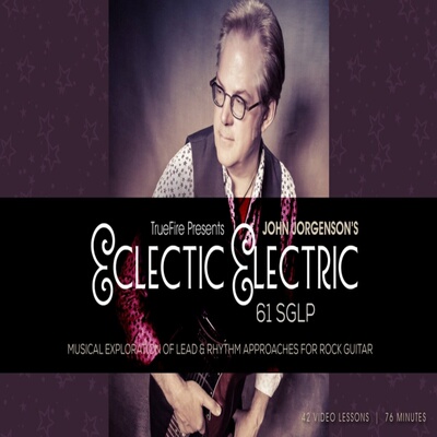 TrueFire Eclectic Electric 61 SGLP John Jorgenson 摇滚吉他