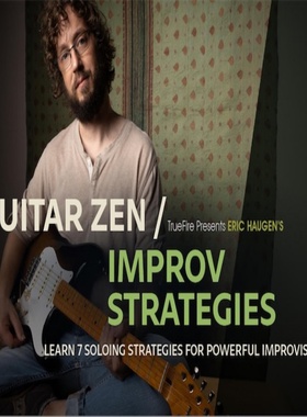 TrueFire Guitar Zen Improv Strategies Eric Haugen 吉他即兴