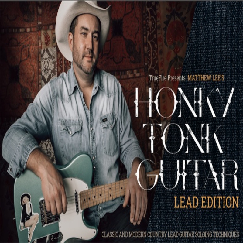 TrueFire Honky Tonk Guitar Lead Matthey Lee 乡村吉他主音教程
