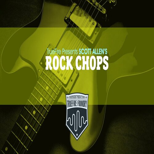 TrueFire Foundry Rock Chops Scott Allen 摇滚吉他视频教程+谱