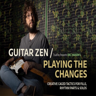 TrueFire Guitar Zen Playing The Changes Eric Haugen +音视谱
