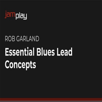 JamPlay Essential Blues Lead Concepts Rob Garland 布鲁斯吉他