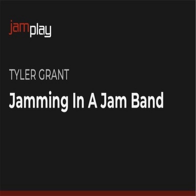JamPlay Jamming In A Jam Band Tyler Grant 摇滚吉他+音视谱