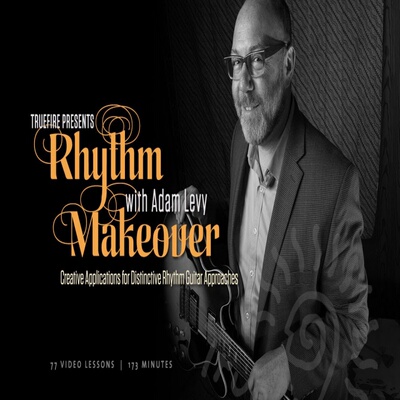 TrueFire Rhythm Makeover Adam Levy 吉他节奏改造视频教程+音谱
