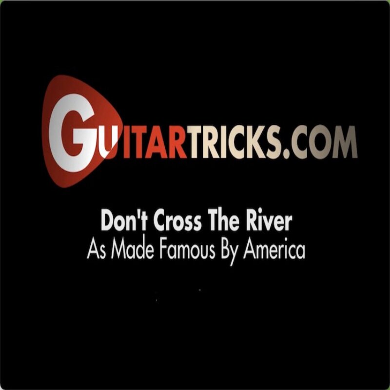 How to Play Don't Cross the River America吉他演奏教程+音视谱