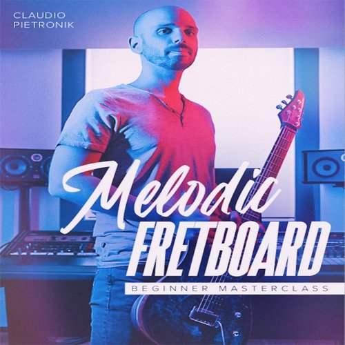 Melodic Fretboard Beginner Masterclass Claudio Pietronik吉他