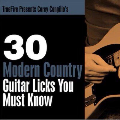 TrueFire 30 Modern Country Guitar Licks Corey Congilio 乡村