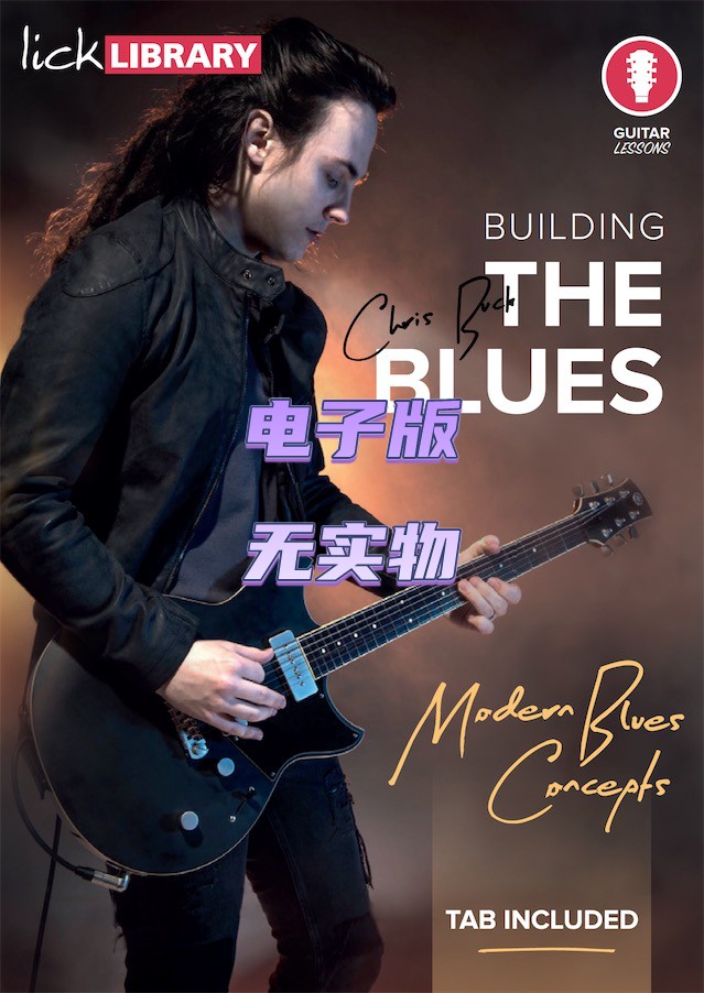 Lick Library Building The Blues Chris Buck布鲁斯吉他教程+谱 乐器/吉他/钢琴/配件 乐器咨询 原图主图