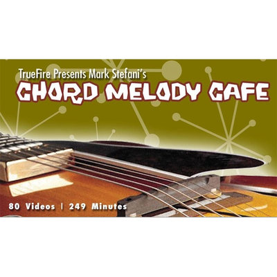 TrueFire Chord Melody Cafe Mark Stefani 吉他和弦旋律独奏教程