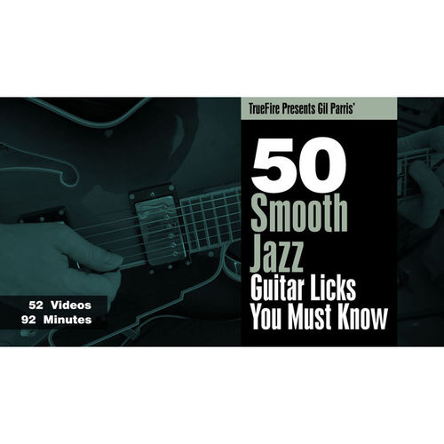 TrueFire 50 Smooth Jazz Guitar Licks Gil Parris 爵士吉他乐句