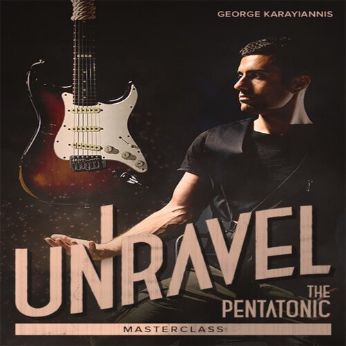 Unravel The Pentatonic Masterclass George Karayiannis 吉他