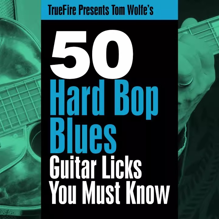 TrueFire 50 Hard Bop Blues Guitar Licks Tom Wolfe 布鲁斯吉他