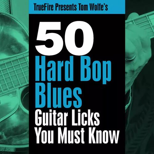TrueFire 50 Hard Bop Blues Guitar Licks Tom Wolfe 布鲁斯吉他
