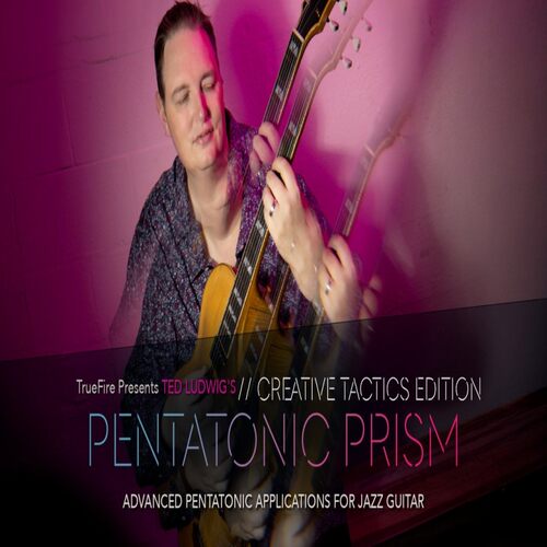 TrueFire ​​Pentatonic Prism Creative Tactics Ted Ludwig 音
