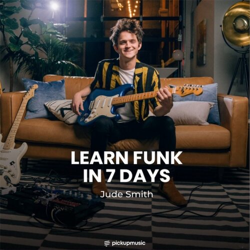 Pickup Music Learn Funk in 7 Days Jude Smith 放克吉他+音视谱