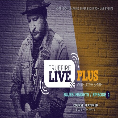 TrueFire Live Plus Blues Insights 01 Josh Smith 布鲁斯吉他
