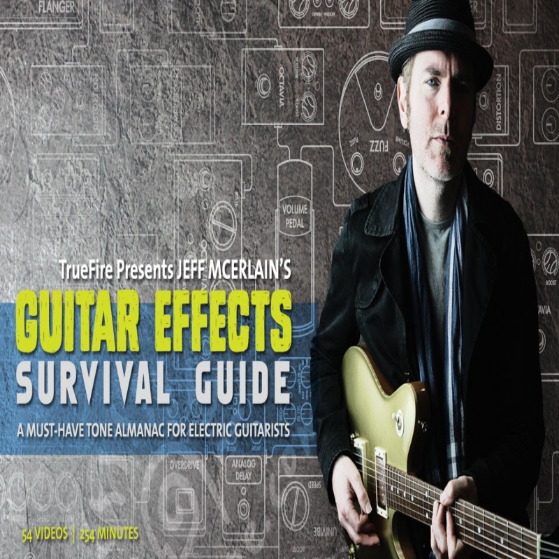 TrueFire Guitar Effects Survival Guide Jeff McErlain 效果器