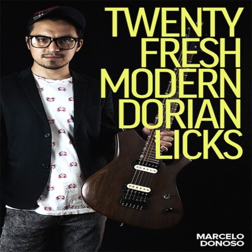20 Fresh Modern Dorian Licks Marcelo Donoso 多利安吉他乐句