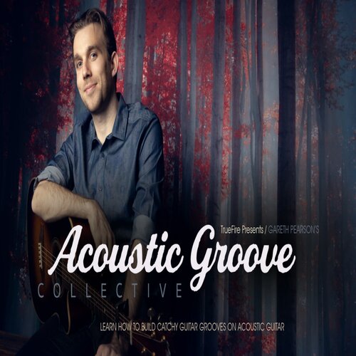 TrueFire Acoustic Groove Collective Gareth Pearson 原声吉他