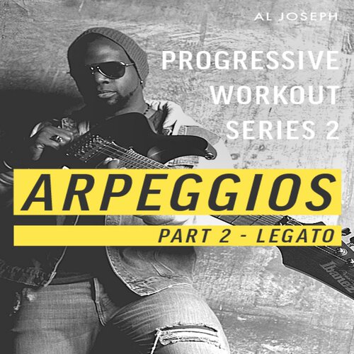 Progressive Workout 2 Arpeggios 2 Legato Al Joseph 吉他琶音