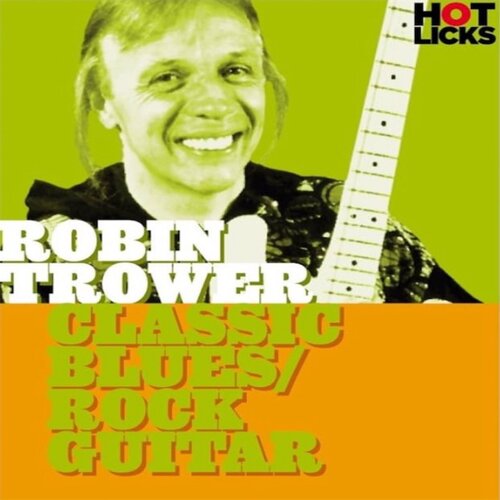 Hot Licks Classic Blues Rock Guitar Robin Trower 吉他+视谱