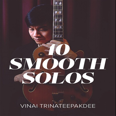 10 Smooths Solos Vinai Trinateepakdee 10首抒情吉他独奏谱+音