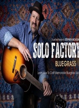 TrueFire Solo Factory Bluegrass Stephen Mougin 蓝草吉他教程