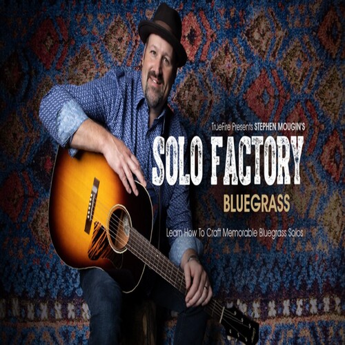 TrueFire Solo Factory Bluegrass Stephen Mougin 蓝草吉他教程