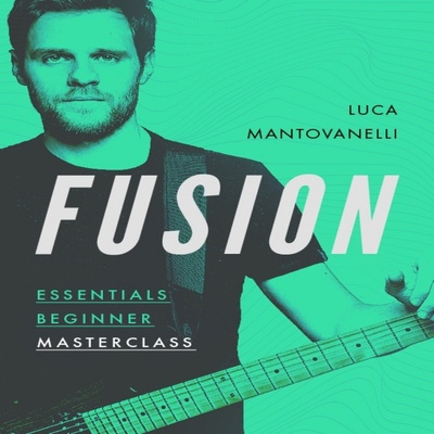 Fusion Essentials Masterclass Beginner Luca Mantovanelli融合