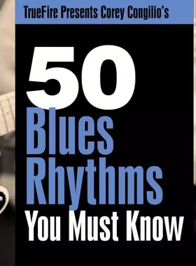 TrueFire 50 Blues Rhythms Corey Congilio 布鲁斯吉他节奏乐句