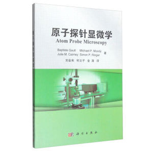 原子探针显微学 Baptiste,Gault,Michael,P.Moody,Julie ...； 科学出版社有限责任公司