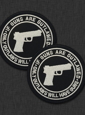 are OUTLAWED only guns have英文合法枪刺绣臂章魔术贴士气章