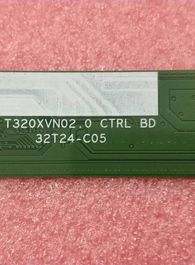 原装边板T320XVN02.0 CTRL BD 32T24-C05 包好！
