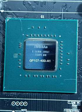 显卡芯片GP107-400-A1.GTX1050层色如