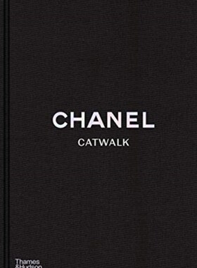 预售 英文原版 Chanel Catwalk 进口艺术 香奈儿t台秀:完整系列 卡尔拉格斐 老佛爷经典秀场作品 时尚艺术摄影