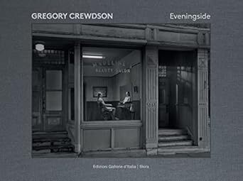 现货 英文原版 GREGORY CREWDSON EVENINGSIDE 2012-2022 格里戈里·克鲁德森2012-2022