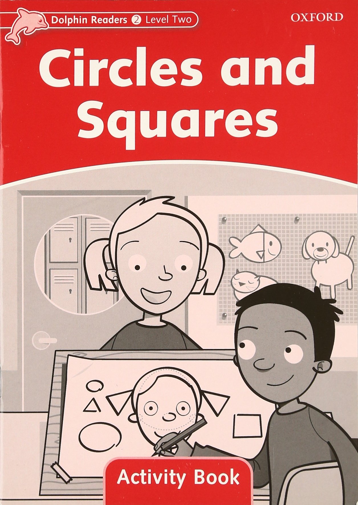 DOLPHINS 2 CIRCLES & SQUARES AB企鹅系列读本活动用书：圆形和方形/Oxford University Press