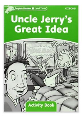 【外图原版】进口英文 DOLPHINS 3 UNCLE JERRY’S GREAT IDEA AB企鹅系列读本活动用书：杰瑞叔叔好主意/Oxford University Press