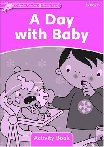 【外图原版】进口英文 DOLPHINS STARTER A DAY WITH BABY AB企鹅系列读本活动用书：与宝宝共度一天/Oxford University Press