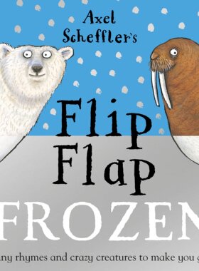 现货【外图原版】进口英文 少儿绘本 Axel Scheffler's Flip Flap Frozen 纸板书 翻翻书  阿克塞尔·谢夫勒的翻盖被冻住了