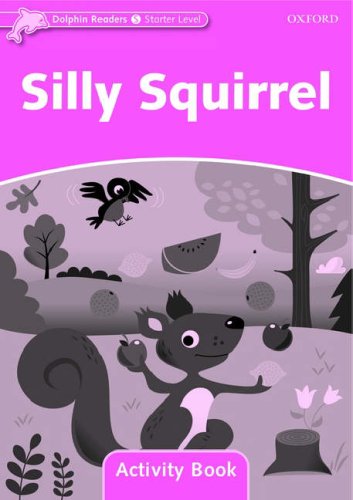 【外图原版】进口英文 DOLPHINS STARTER SILLY SQUIRREL AB企鹅系列读本活动用书：傻松鼠/Oxford University Press