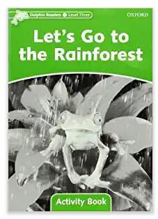 【外图原版】进口英文 DOLPHINS 3 LET’S GO TO THE RAINFOREST AB企鹅系列读本活动用书：我们去雨林吧/Oxford University Press