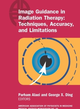现货【外图英文】医学类 放射治疗中的图像引导：技术、准确性和局限性Image Guidance in Radiation Therapy: Techniques