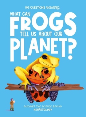 现货 英文原版 What Can Frogs Tell Us About Our Planet? 青蛙能告诉我们关于我?Big Questions Answered系列 Hungry Tomato出版
