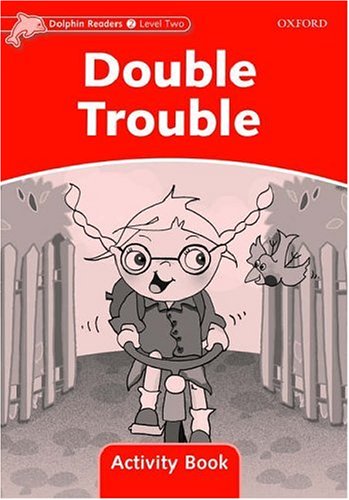 【外图原版】进口英文 DOLPHINS 2 DOUBLE TROUBLE AB企鹅系列读本活动用书：双重麻烦/Oxford University Press