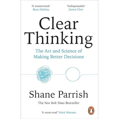现货 英文原版 Clear Thinking: The Art and Science of Making Bette
