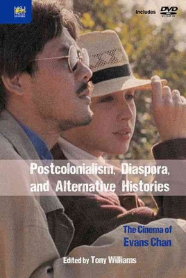 预售【外图港版】Postcolonialism, Diaspora, and Alternative Histories：The Cinema of Evans Chan（附DVD） / 香港大学出版社
