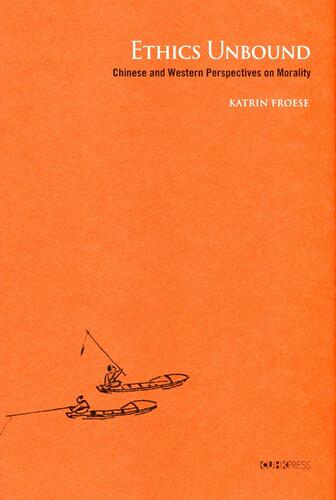 现货【外图港版】ETHICS UNBOUND-- Chinese and Western Per/KATRIN FROESE/THE CHINESE UNIVERSITY PRESS